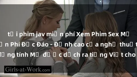 tải phim jav miễn phí Xem Phim Sex Mỹ Vietsub Online Miễn Phí Độc Đáo - Đỉnh cao của nghệ thuật đồng tính Mỹ được dịch ra tiếng Việt cho người xem hiểu rõ hơn.