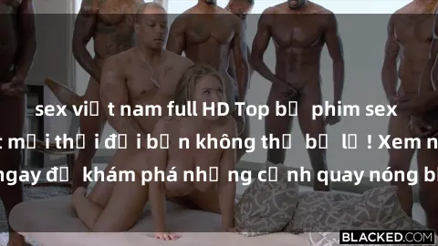 sex việt nam full HD Top bộ phim sex Hàn Quốc hot nhất mọi thời đại bạn không thể bỏ lỡ! Xem ngay để khám phá những cảnh quay nóng bỏng, đầy nghẹt thở!