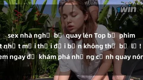 sex nhà nghỉ bị quay lén Top bộ phim sex Hàn Quốc hot nhất mọi thời đại bạn không thể bỏ lỡ! Xem ngay để khám phá những cảnh quay nóng bỏng, đầy nghẹt thở!