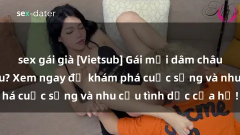 sex gái già [Vietsub] Gái mại dâm châu Á hấp dẫn đến đâu? Xem ngay để khám phá cuộc sống và nhu cầu tình dục của họ!