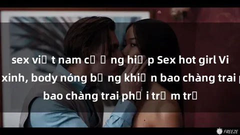 sex việt nam cưỡng hiếp Sex hot girl Việt Nam: Mặt xinh, body nóng bỏng khiến bao chàng trai phải trầm trồ