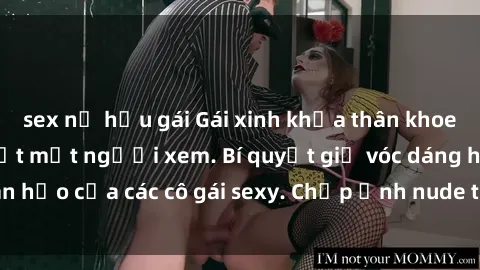 sex nữ hầu gái Gái xinh khỏa thân khoe dáng nóng bỏng đốt mắt người xem. Bí quyết giữ vóc dáng hoàn hảo của các cô gái sexy. Chụp ảnh nude tự tin không sợ lộ hàng.