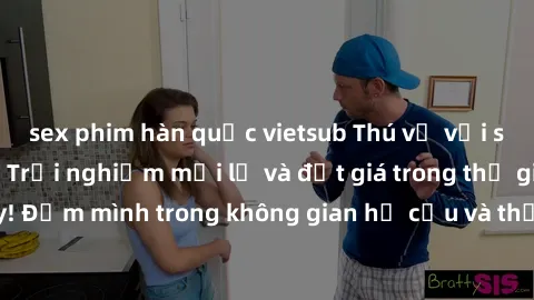 sex phim hàn quốc vietsub Thú vị với sex cosplay anime: Trải nghiệm mới lạ và đắt giá trong thế giới cosplay! Đắm mình trong không gian hư cấu và thỏa mãn niềm đam mê của bạn!