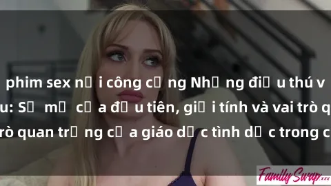 phim sex nơi công cộng Những điều thú vị về sex ở Bắc Âu: Sự mở cửa đầu tiên, giới tính và vai trò quan trọng của giáo dục tình dục trong các quốc gia này.