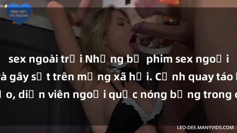 sex ngoài trời Những bộ phim sex ngoại quốc nổi tiếng và gây sốt trên mạng xã hội. Cảnh quay táo bạo, diễn viên ngoại quốc nóng bỏng trong các tác phẩm đỉnh cao.