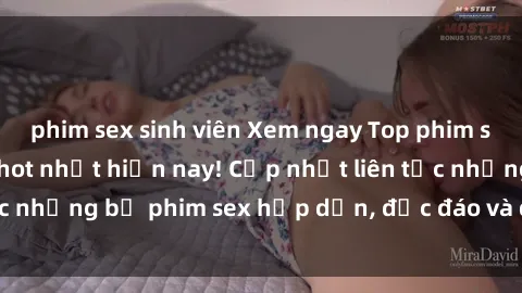 phim sex sinh viên Xem ngay Top phim sex mới nhất đang hot nhất hiện nay! Cập nhật liên tục những bộ phim sex hấp dẫn, độc đáo và đầy kích thích.