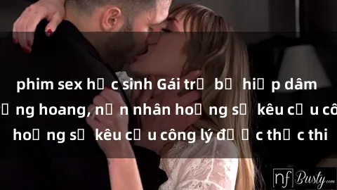 phim sex học sinh Gái trẻ bị hiếp dâm bạo lực trong khu rừng hoang, nạn nhân hoảng sợ kêu cầu công lý được thực thi