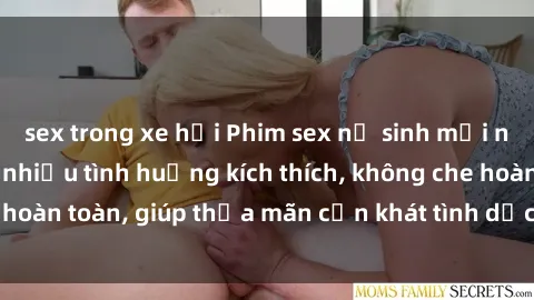 sex trong xe hơi Phim sex nữ sinh mới nhất: Trải nghiệm nhiều tình huống kích thích, không che hoàn toàn, giúp thỏa mãn cơn khát tình dục của các bạn trẻ